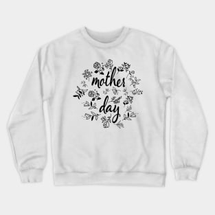 Funny Mother Day Love Flower Crewneck Sweatshirt